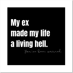 My Ex Made My Life a Living Hell Posters and Art